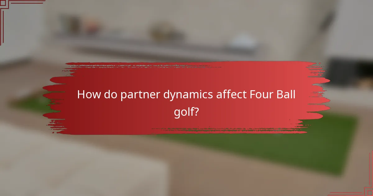 How do partner dynamics affect Four Ball golf?