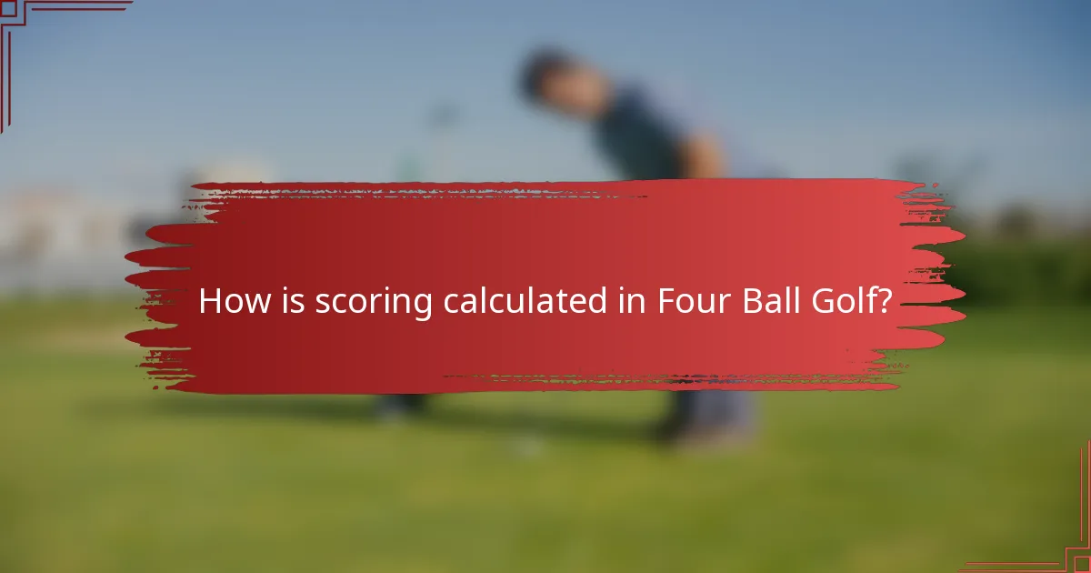 How is scoring calculated in Four Ball Golf?