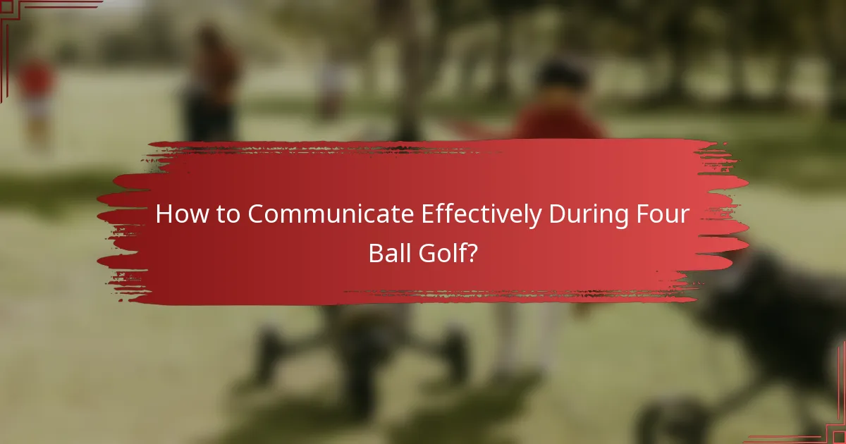 How to Communicate Effectively During Four Ball Golf?