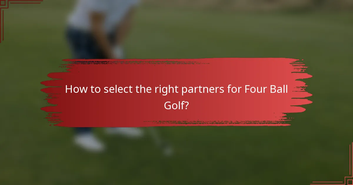 How to select the right partners for Four Ball Golf?
