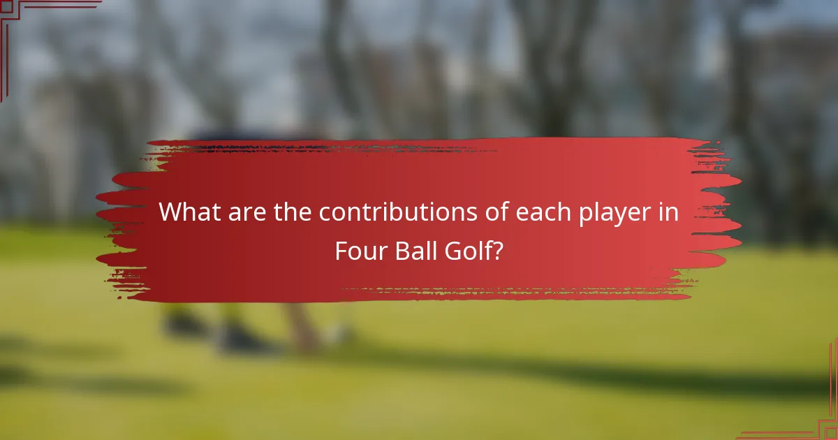 What are the contributions of each player in Four Ball Golf?